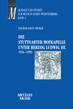 Die Stuttgarter Hofkapelle unter Herzog Ludwig III. (1554-1593) von Golly-Becker,  Dagmar