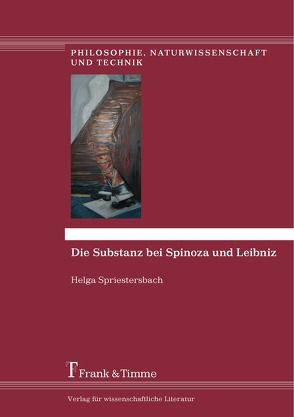 Die Substanz bei Spinoza und Leibniz von Spriestersbach,  Helga