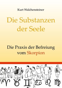 Die Substanzen der Seele von Walchensteiner,  Kurt