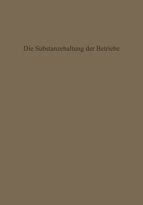 Die Substanzerhaltung der Betriebe von Hax,  Karl