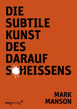 Die subtile Kunst des Daraufscheißens von Manson,  Mark, Stütze,  Annett