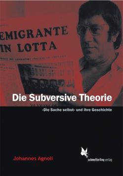 Die subversive Theorie von Agnoli,  Johannes