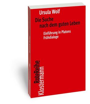 Die Suche nach dem guten Leben von Wolf,  Ursula