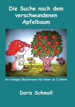 Die Suche nach dem verschwundenen Apfelbaum von Schmoll,  Doris