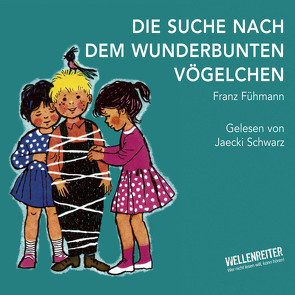 Die Suche nach dem wunderbunten Vögelchen von Fühmann,  Franz, Schwarz,  Jaecki