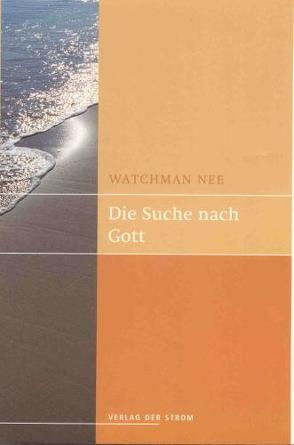 Die Suche nach Gott von Nee,  Watchman