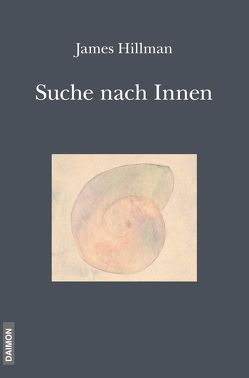 Die Suche nach Innen von Eckhardt-Jaffé,  Marianne von, Hillman,  James