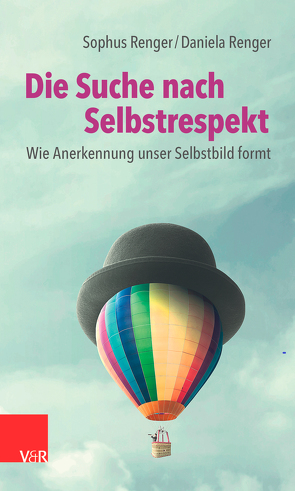 Die Suche nach Selbstrespekt von Renger,  Daniela, Renger,  Sophus