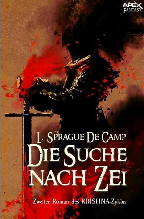 DIE SUCHE NACH ZEI – Zweiter Roman des KRISHNA-Zyklus von de Camp,  L. Sprague