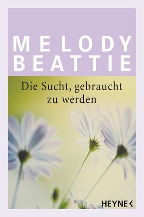 Die Sucht gebraucht zu werden von Beattie,  Melody