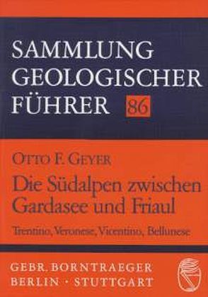 Die Südalpen zwischen Gardasee und Friaul von Geyer,  Otto F