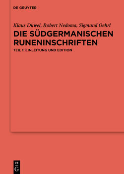 Die südgermanischen Runeninschriften von Düwel,  Klaus, Nedoma,  Robert, Oehrl,  Sigmund