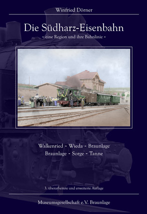 Die Südharz-Eisenbahn – eine Region und ihre Bahnlinie von Dörner,  Winfried