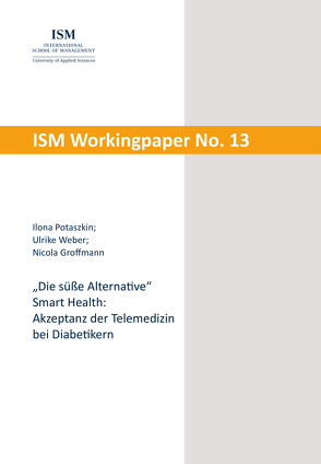 „Die süße Alternative“ Smart Health: Akzeptanz der Telemedizin bei Diabetikern von Groffmann,  Nicola, Potaszkin,  Ilona, Weber,  Ulrike