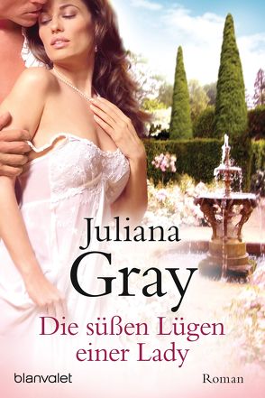 Die süßen Lügen einer Lady von Gray,  Juliana, Sander,  Ruth