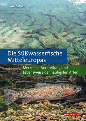 Die Süßwasserfische Mitteleuropas von Gutjahr,  Axel