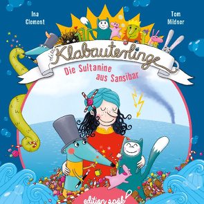 Die Sultanine aus Sansibar von Clement,  Ina, Mildner,  Tom