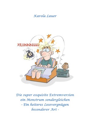 Die super exquisite Extremversion ein Monstrum sondergleichen von Lauer,  Karola