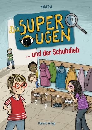 Die Superaugen … und der Schuhdieb von Gasser,  Evi, Troi,  Heidi