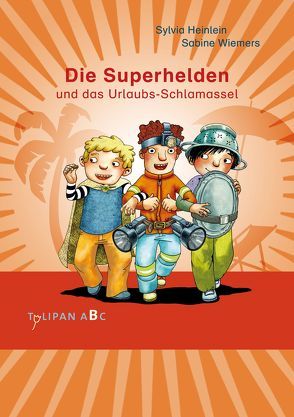 Die Superhelden und das Urlaubs-Schlamassel von Heinlein,  Sylvia, Wiemers,  Sabine