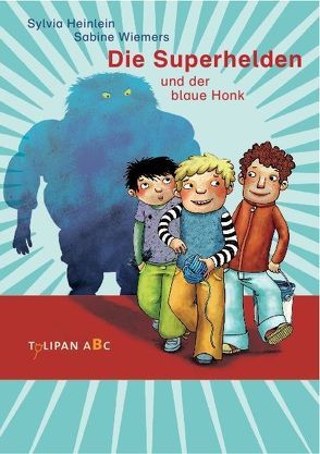 Die Superhelden und der blaue Honk von Heinlein,  Sylvia, Wiemers,  Sabine