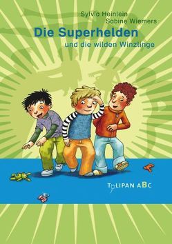 Die Superhelden und die wilden Winzlinge von Heinlein,  Sylvia, Wiemers,  Sabine