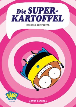 Die Superkartoffel – Das Mini-Zeitportal von Höchemer,  André, Laperla,  Artur