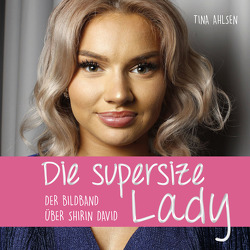 Die supersize Lady von Ahlsen,  Tina