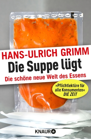 Die Suppe lügt von Grimm,  Hans-Ulrich