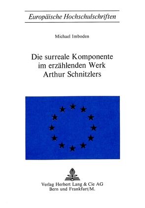 Die surreale Komponente im erzählenden Werk Arthur Schnitzlers von Imboden,  Michael