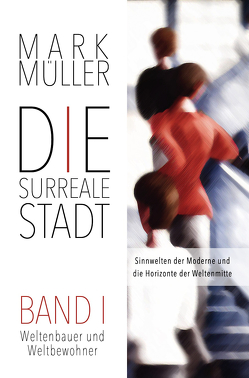 Die surreale Stadt von Mark,  Müller