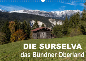 Die Surselva – das Bündner OberlandCH-Version (Wandkalender 2023 DIN A3 quer) von Blochwitz - nordlichtphoto.com,  Steffi