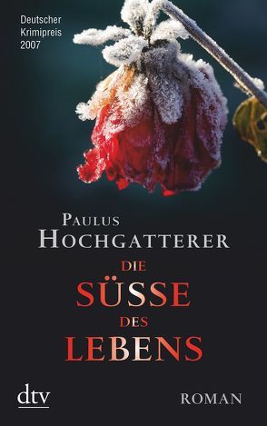 Die Süße des Lebens von Hochgatterer,  Paulus