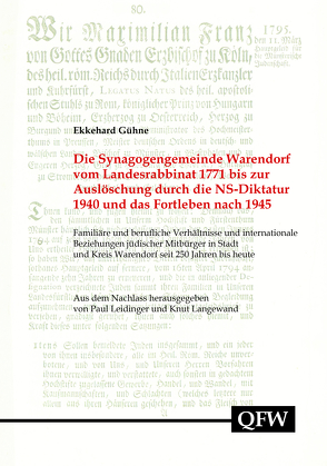 Die Synagogengemeinde Warendorf von der Gründung 1771 bis zur Auslöschung durch die NS-Diktatur 1940 und das Fortleben nach 1945 von Gühne,  Ekkehard, Langewand,  Knut, Leidinger,  Paul