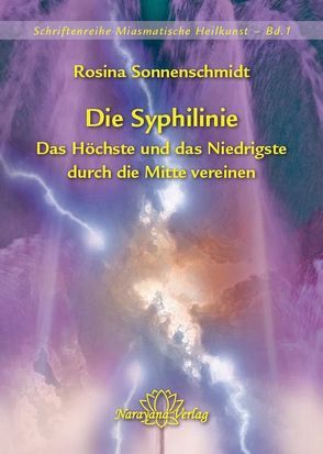 Die Syphilinie – Das Höchste und das Niedrigste durch die Mitte vereinen von Sonnenschmidt,  Rosina