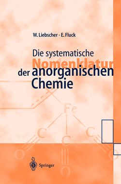 Die systematische Nomenklatur der anorganischen Chemie von Fluck,  Ekkehard, Liebscher,  Wolfgang