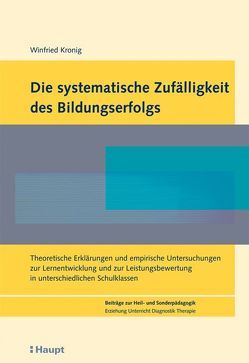 Die systematische Zufälligkeit des Bildungserfolgs von Kronig,  Winfried