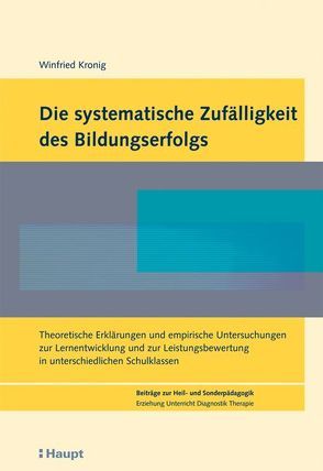 Die systematische Zufälligkeit des Bildungserfolgs von Kronig,  Winfried