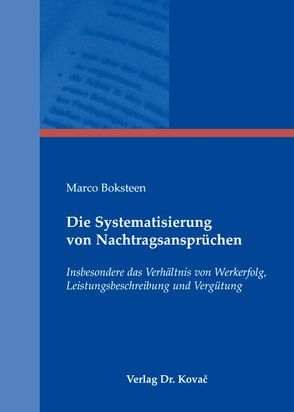 Die Systematisierung von Nachtragsansprüchen von Boksteen,  Marco