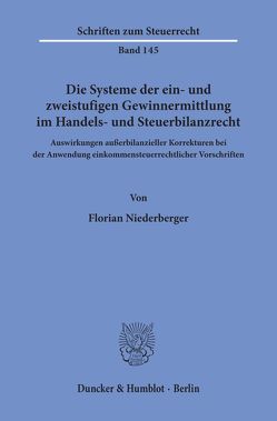 Die Systeme der ein- und zweistufigen Gewinnermittlung im Handels- und Steuerbilanzrecht. von Niederberger,  Florian