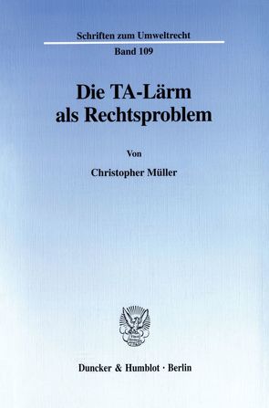 Die TA-Lärm als Rechtsproblem. von Mueller,  Christopher