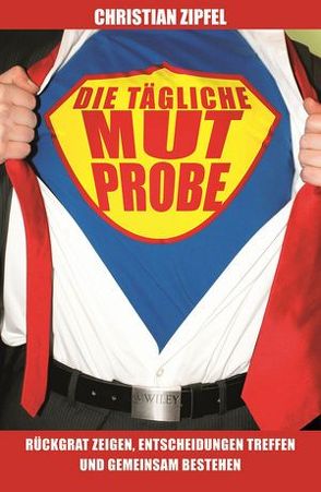 Die tägliche Mutprobe von Zipfel,  Christian