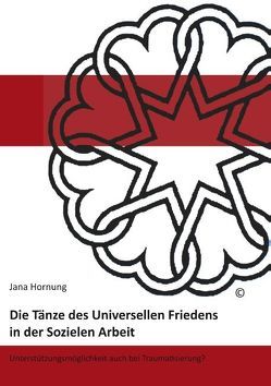 Die Tänze des Universellen Friedens in der Sozialen Arbeit von Hornung,  Jana