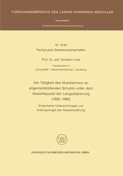 Die Tätigkeit des Musiklehrers an allgemeinbildenden Schulen unter dem Gesichtspunkt der Langzeitplanung (1920 – 1980) von Linke,  Norbert