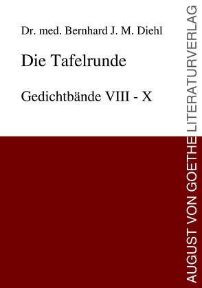 Die Tafelrunde von Diehl,  Dr. med. Bernhard J. M.