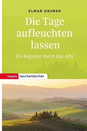 Die Tage aufleuchten lassen von Gruber,  Elmar