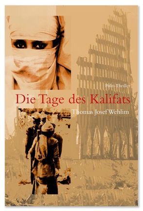 Die Tage des Kalifats von Wehlim,  Thomas Josef