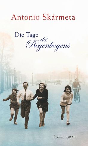 Die Tage des Regenbogens von Gerhold,  Stefanie, Skármeta,  Antonio