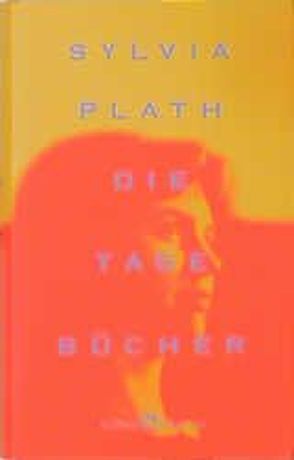 Die Tagebücher von Plath,  Sylvia, Walser,  Alissa