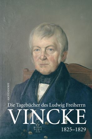 Die Tagebücher des Ludwig Freiherrn Vincke 1789-1844 von Behr,  Hans-Joachim